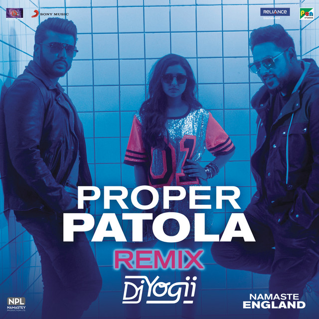 Proper Patola - Remix by DJ Yogii (From "Namaste England")