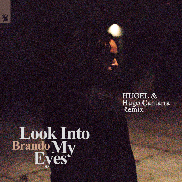 Look into My Eyes (HUGEL & Hugo Cantarra Remix)