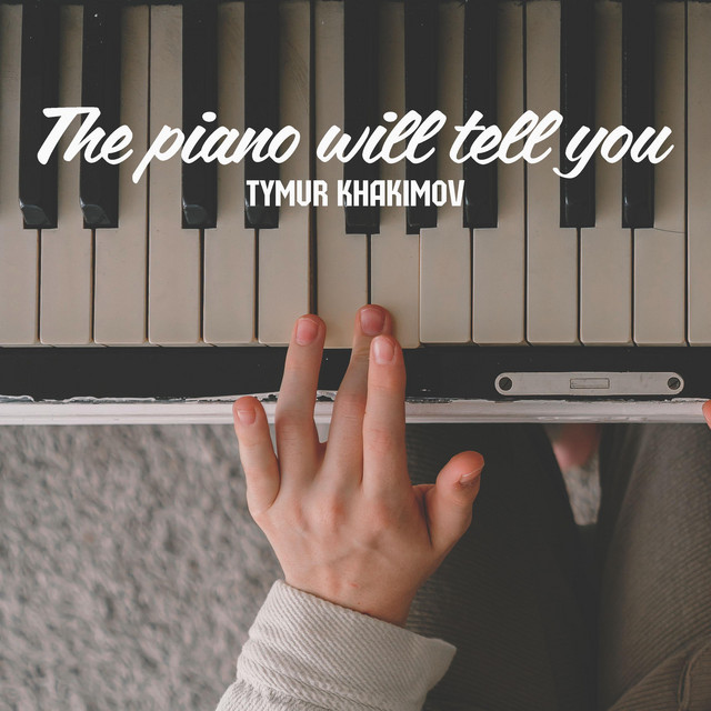 Обкладинка Tymur Khakimov — The piano will tell you