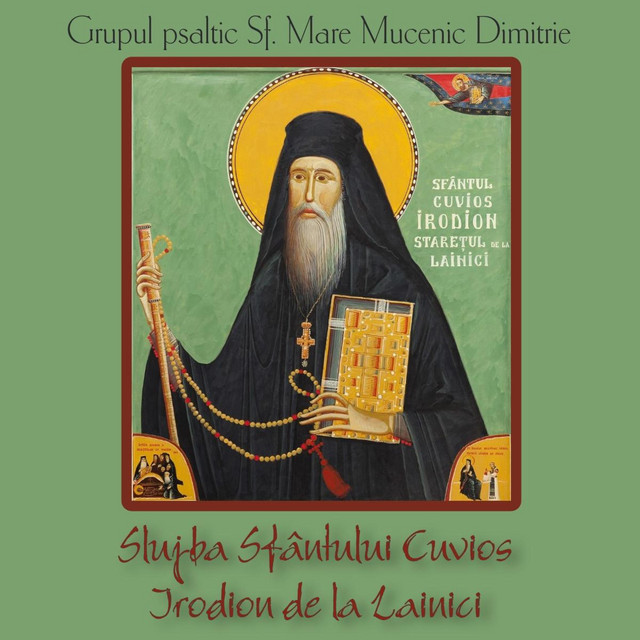 Slujba Sfântului Cuvios Irodion de la Lainici (Grupul psaltic Sf. Mare Mucenic Dimitrie) cover art