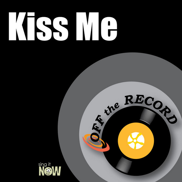 Kiss Me - Single by Off The Record | Spotify
