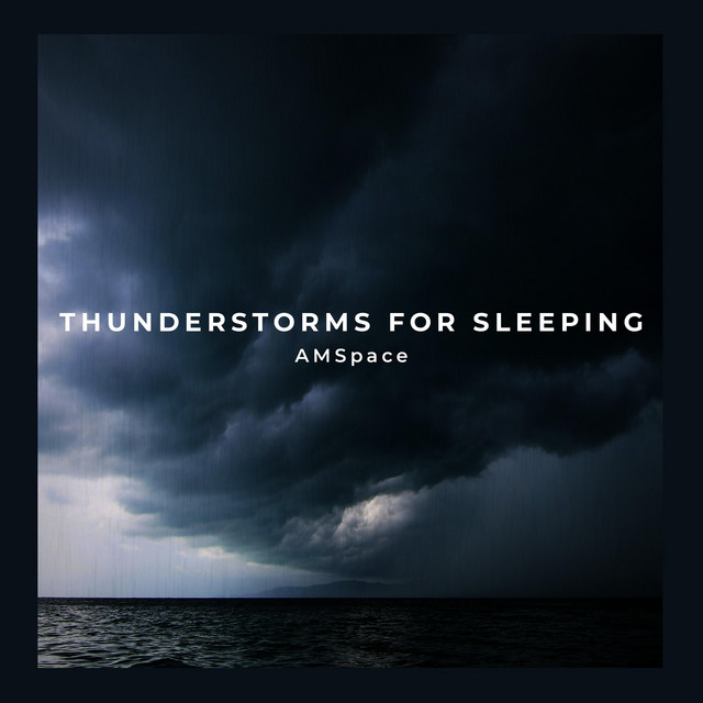 Thunderstorms for Sleeping by AMSpace