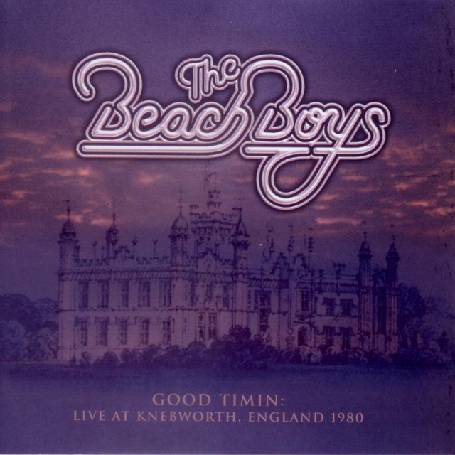 Good Timin - Live at Knebworth - Album by The Beach Boys | Spotify