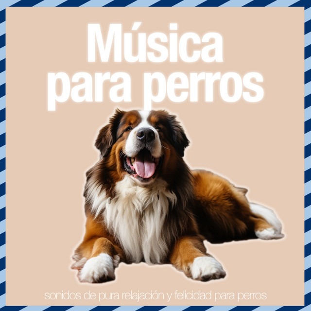 Música para perros: sonidos de pura relajación y felicidad para perros cover art