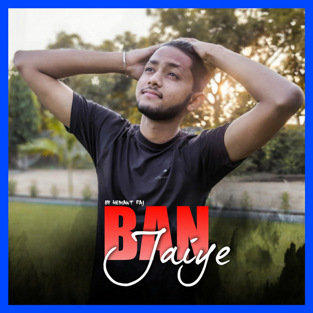Ban Jaiye - Single by Hemant Raj | Spotify