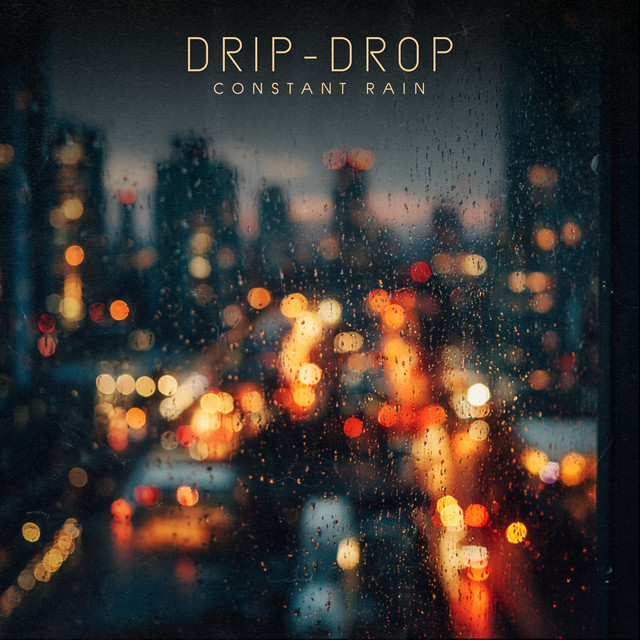 Constant Rain by Drip-Drop