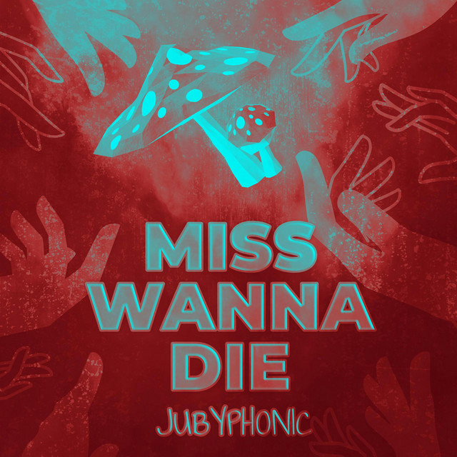 JubyPhonic - Miss Wanna Die (feat. Master Andross)