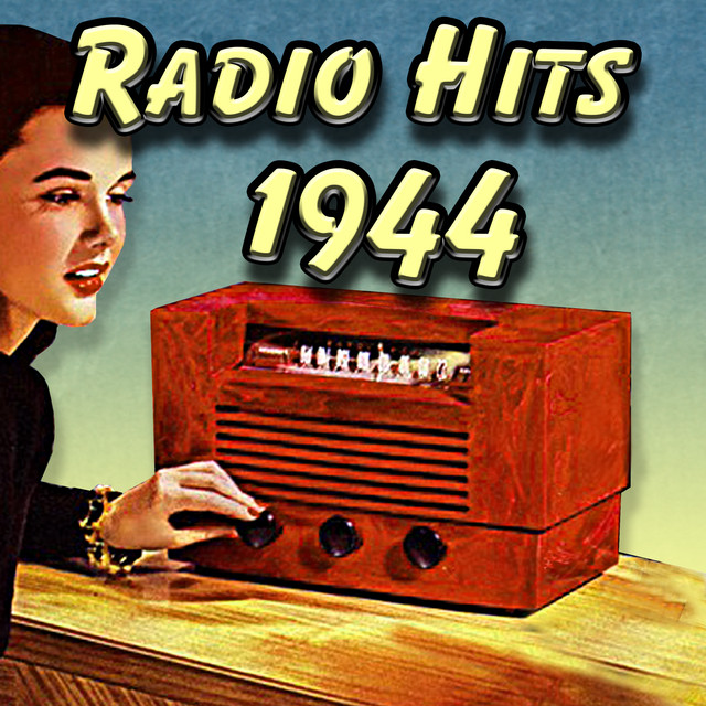 Radio Hits 1944 - Compilation by Various Artists | Spotify