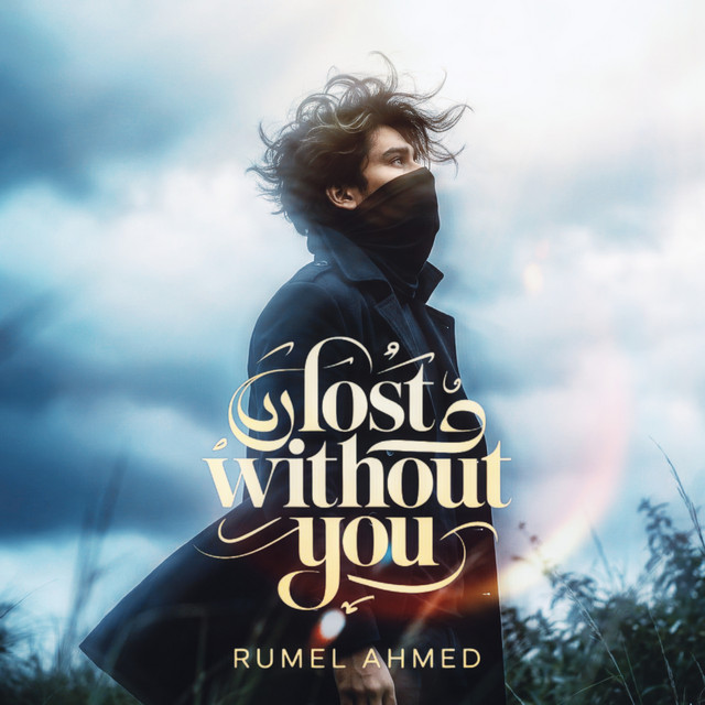  – Lost without you