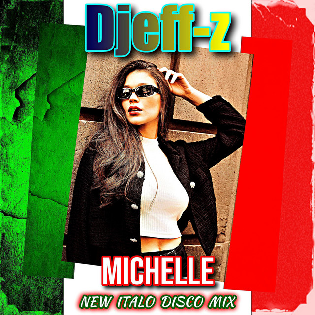 Обкладинка: Michelle - New Italo Disco Mix — Djeff-Z