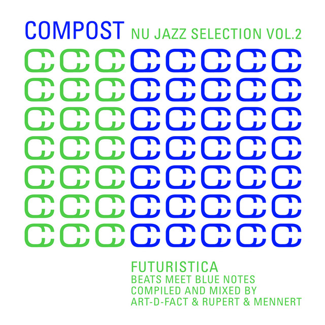 Compost Nu Jazz Selection Vol. 2 - Futuristica - Beats Meet Blue Notes - compiled & mixed by Art-D-Fact & Rupert & Mennert