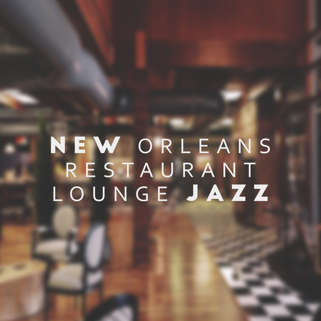 New Orleans Restaurant Lounge Jazz cover art