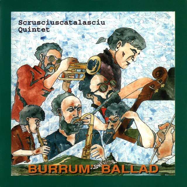Burrum Ballad — Scrusciuscatalasciu Quintet