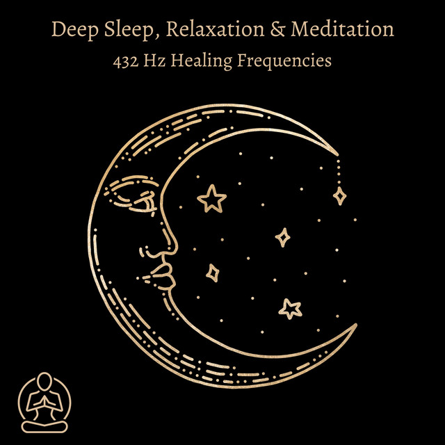 Deep Sleep, Relaxation & Meditation (432 Hz Healing Frequencies) cover art