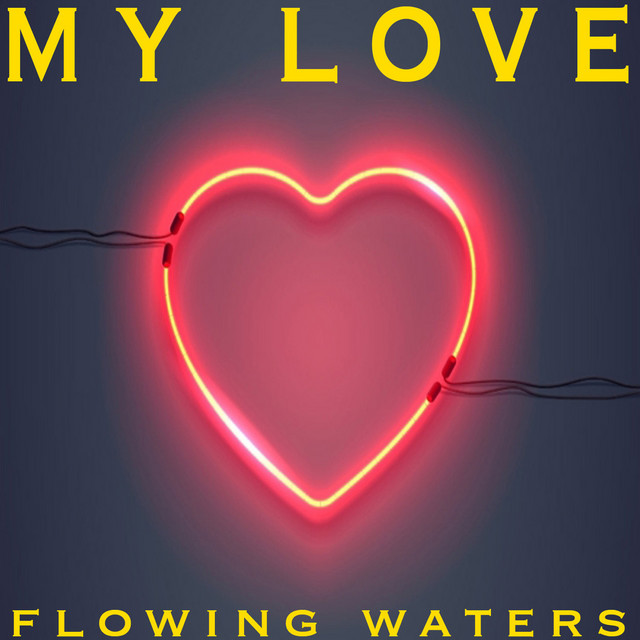 My Love - Single by Flowing Waters | Spotify