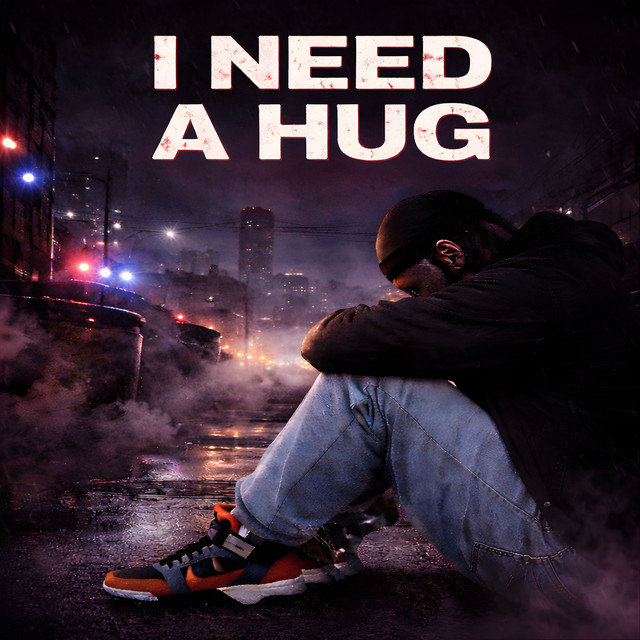 I Need a Hug