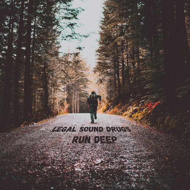 Обкладинка: Run Deep — Legal Sound Drugs