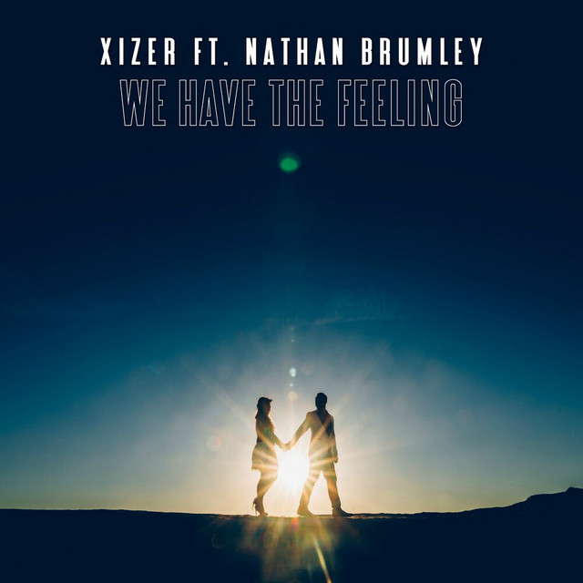 We Have the Feeling - Single by Xizer | Spotify