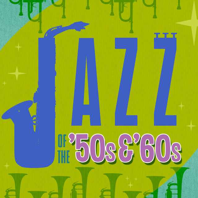 Jazz of the 50's & 60's - Compilation by Various Artists | Spotify