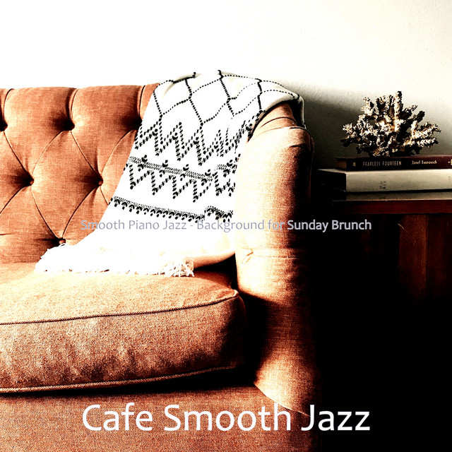 Smooth Piano Jazz - Background for Sunday Brunch - Album by Cafe Smooth ...
