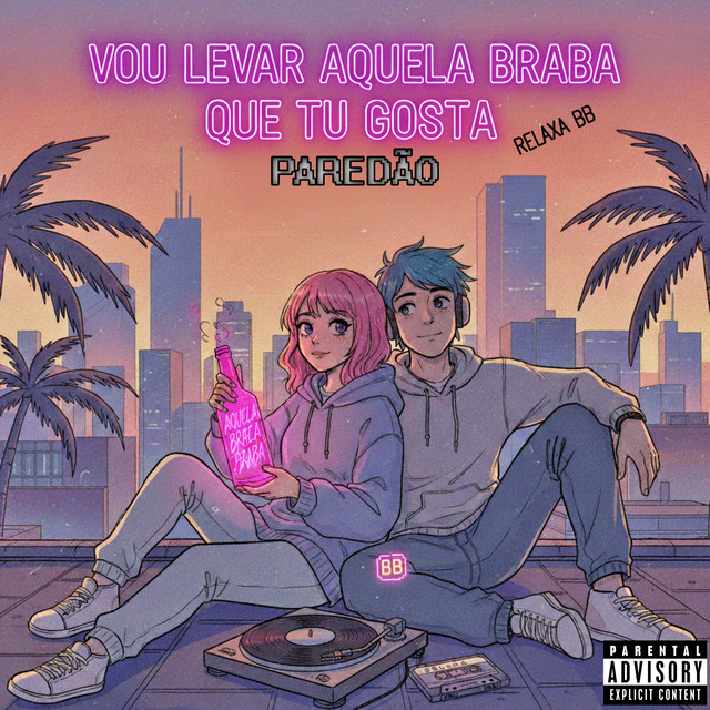 Paredão Vou Levar Aquela Braba Que Tu Gosta (Relaxa BB)