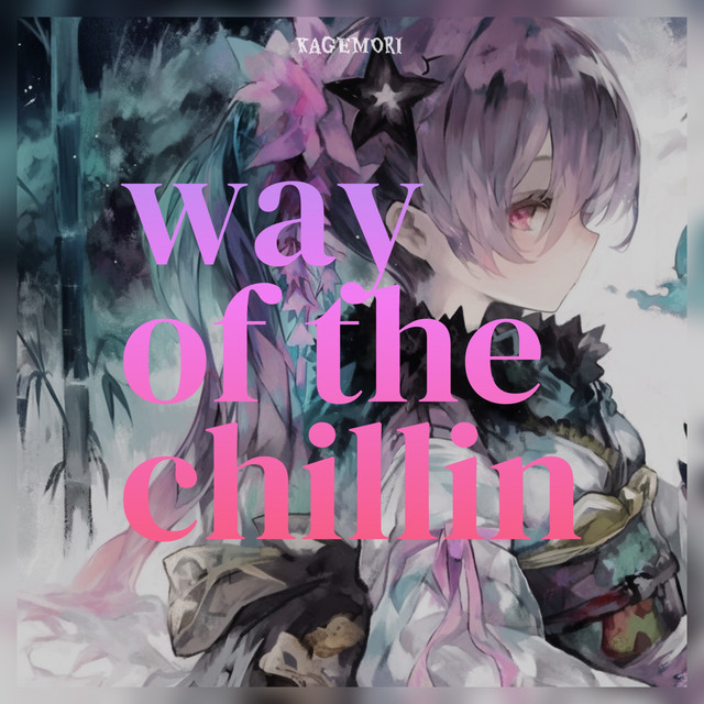 Way Of The Chillin