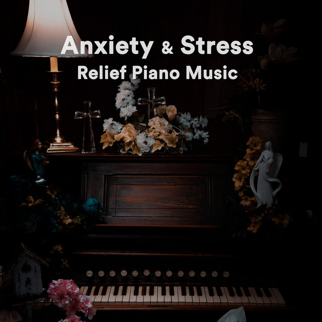 Anxiety & Stress Relief Piano Music cover art
