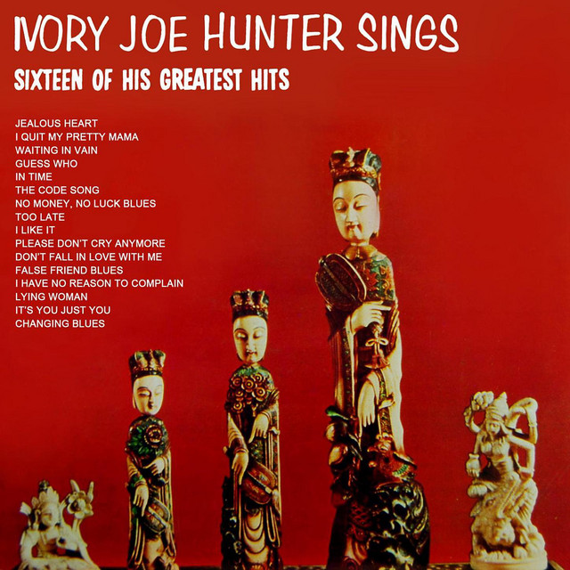 Ivory Joe Hunter Sings 16 Of His Greatest Hits Album By Ivory Joe Hunter Spotify