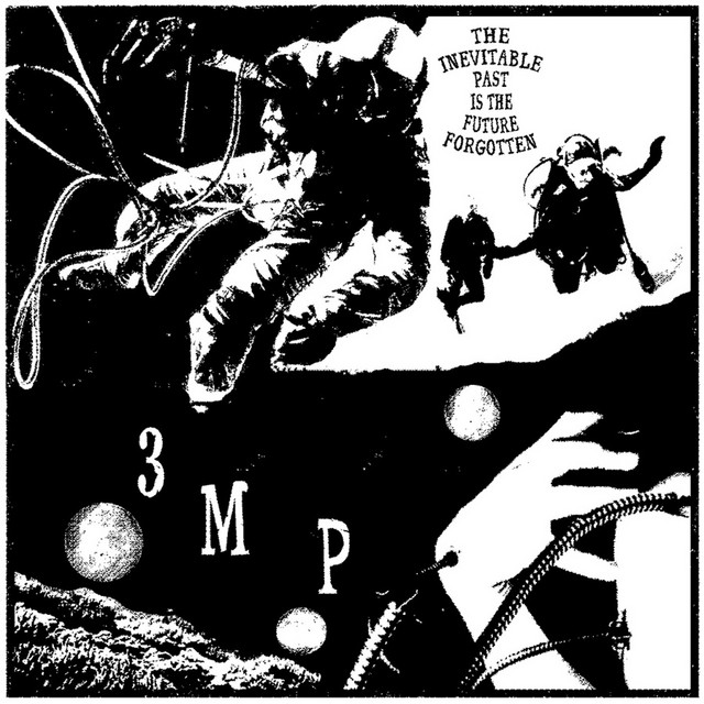 Omslag för The Inevitable Past Is The Future Forgotten av Three Mile Pilot