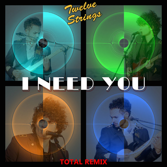 I Need You (Total Remix) - Single by Twelve Strings | Spotify