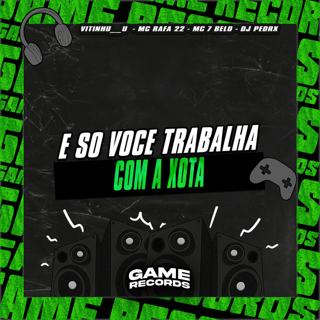 E So Voce Trabalha Com A Xota