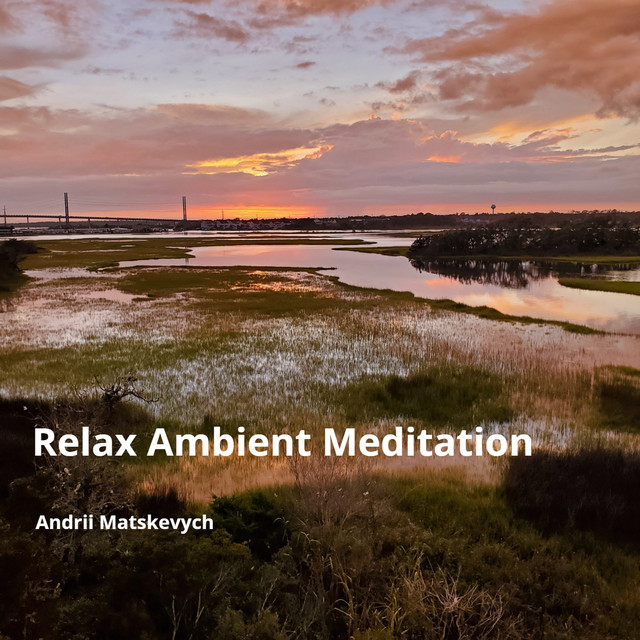 Обкладинка: Relax Ambient Meditation — Andrii Matskevych