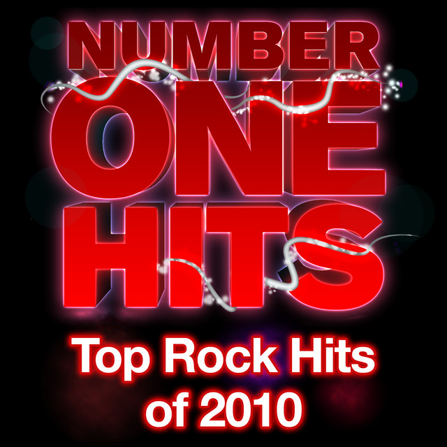 Number One Hits: Top Rock of 2010 - Compilation by Déjà Vu | Spotify