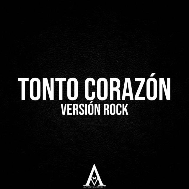 Tonto Corazón - Versión Rock