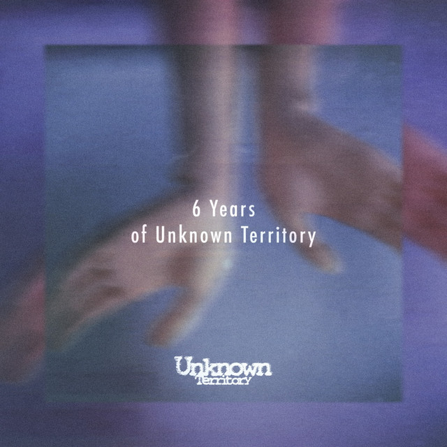 6 Years Of Unknown Territory cover art