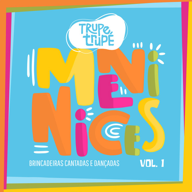 Meninices – Brincadeiras Cantadas e Dançadas Vol. 1