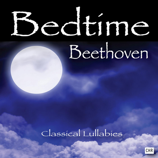 Bedtime Beethoven: Classical Lullabies for Babies cover art