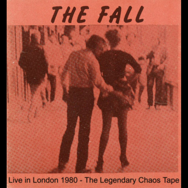 Live In London 1980 (The Legendary Chaos Tape) - Album by The Fall
