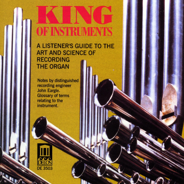 King of Instruments. A Listener’s Guide to the Art and Science of Recording the Organ