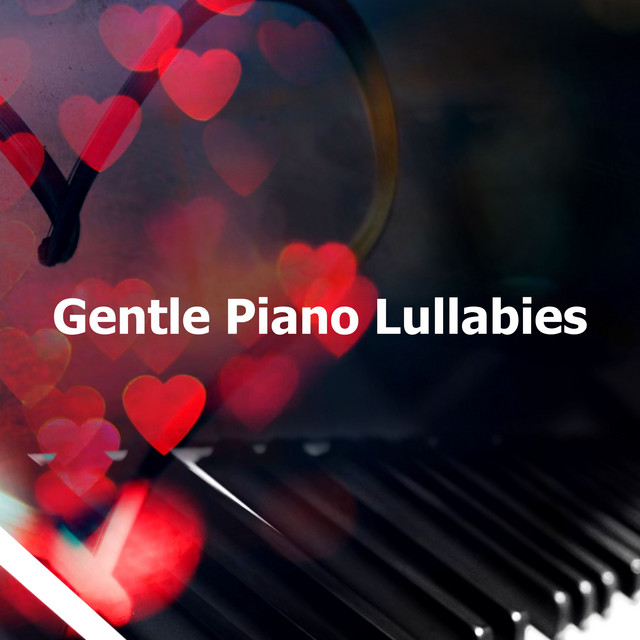 Gentle Piano Lullabies - Album by Soft Piano Lullabies | Spotify
