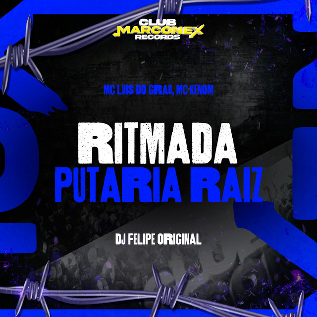 MC LUIS DO GRAU, Mc Kenom, DJ Felipe Original, Club Marconex Records – Ritmada Putaria Raiz