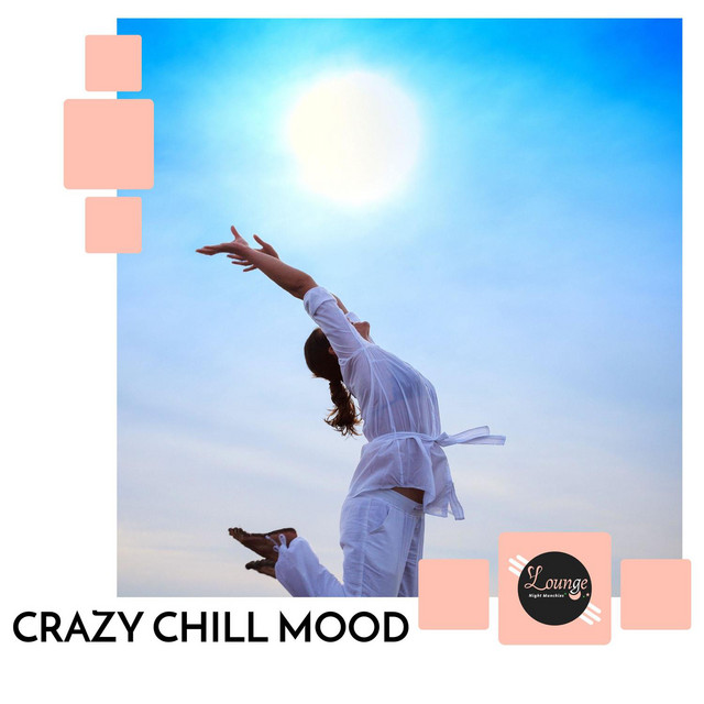 Crazy Chill Mood – Compilação de Vários intérpretes | Spotify