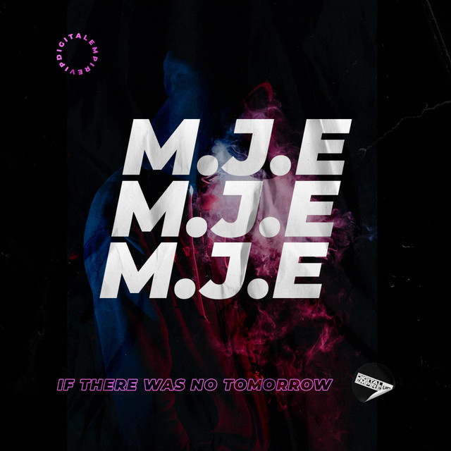Обкладинка M.J.E — If There Was No Tomorrow