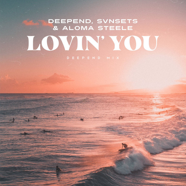 Lovin' You - Deepend Mix