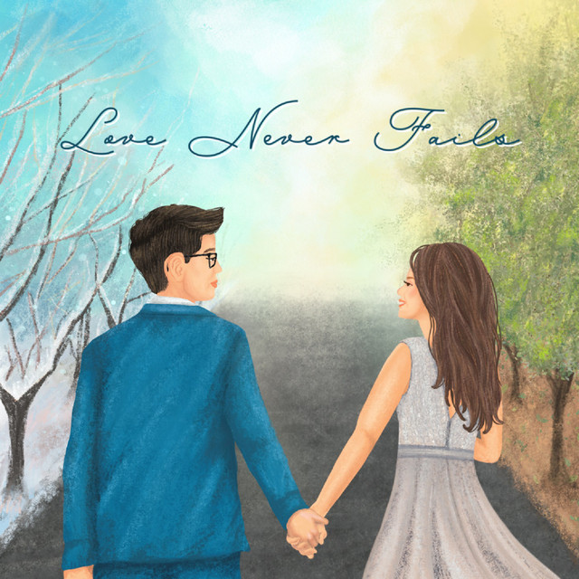 Love Never Fails — Matthew Tejo