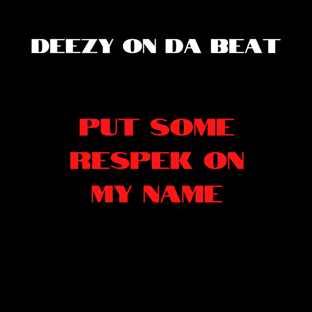 Put Some Respek On My Name