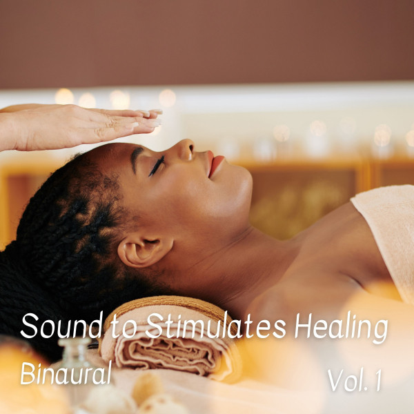 Binaural: Sound to Stimulates Healing Vol. 1 cover art