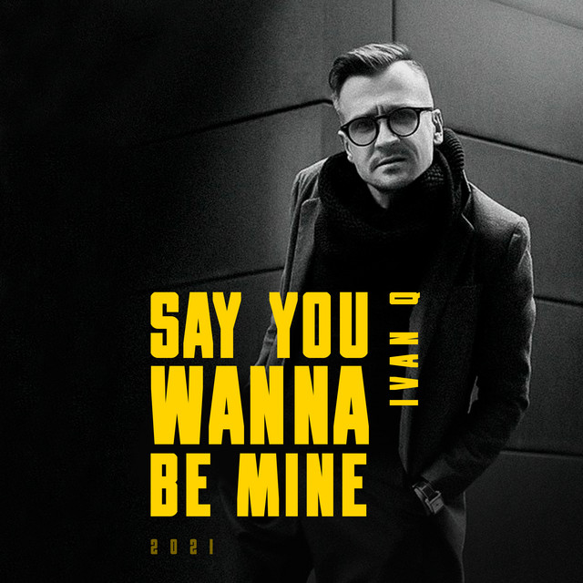 Say You Wanna Be Mine - Remix