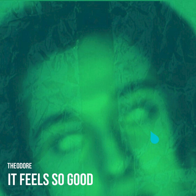 It Feels So Good - Single by Theodore | Spotify