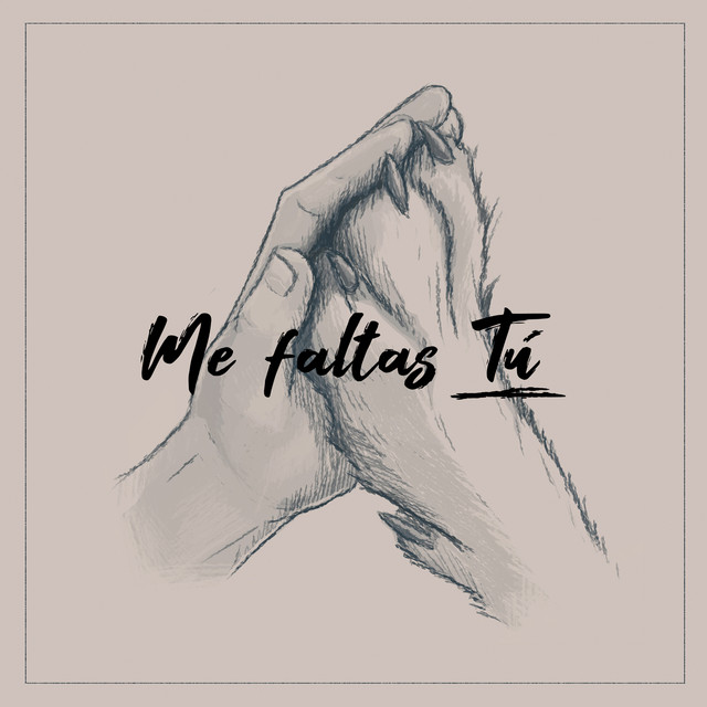Me faltas tú